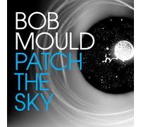 Bob Mould - Patch the Sky [CD]