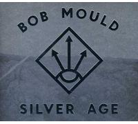 Bob Mould - Silver Age