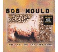 Bob Mould - The Last Dog and Pony Show (180g Clear Vinyl)