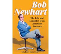Bob Newhart: The Life and Laughter of an American Treasure