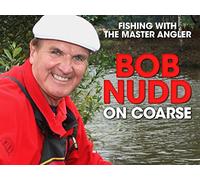 Bob Nudd on Coarse: Fishing with the Master Angler