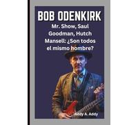 BOB ODENKIRK: Mr. Show, Saul Goodman, Hutch Mansell: ¿Son todos el mismo hombre?