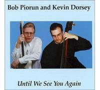 Bob Piorun - Until We See You Again