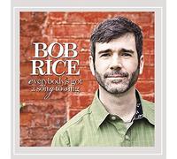 BOB RICE - Everybody's Got a Song to Sing
