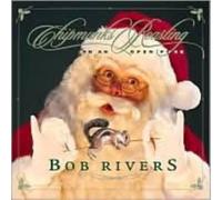 BOB RIVERS: CHIPMUNKS ROASTING ON AN OPEN FIRE - CD