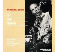 Bob Rockwell Quartet - On the Natch [VINYL]