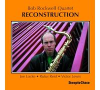 Bob Rockwell Quartet - Reconstruction