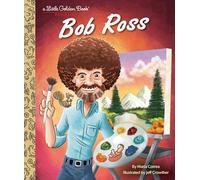 Bob Ross: A Little Golden Book Biography (Little Golden Book Biographies)