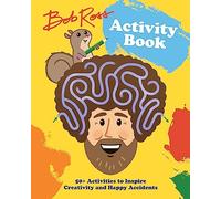 Bob Ross Activity Book: 50+ Activities to Inspire Creativity and Happy Accidents