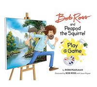 Bob Ross and Peapod the Squirrel Play a Game (A Bob Ross and Peapod Story)