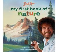 Bob Ross: My First Book of Nature (My First Bob Ross Books)