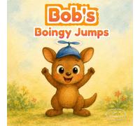 Bob’s Boingy Jumps: A Picture Book About Self-Control, Mindful Movement, and Friendship for Kids Ages 3-6 (Big Adventures for Little Explorers)