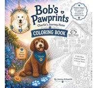 Bob’s Pawprints Coloring Book: Charlie’s Journey Home