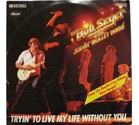 Bob Seger And The Silver Bullet Band - tryin' to live my life / short 45 rpm single