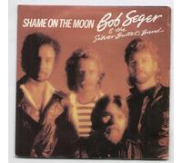 BOB SEGER - SHAME ON THE MOON - 7 INCH VINYL / 45