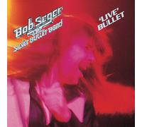 Bob Seger & The Silver Bullet Band - Live Bullet