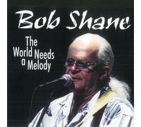 Bob Shane : The World Needs a Melody CD (2023) NEW FREE Shipping, Save £s