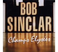 Bob Sinclar - Champs Elyees