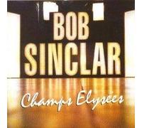 Bob Sinclar - Champs Elysees