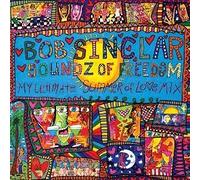 Bob Sinclar - Soundz Of Freedom: My Ultimate Summer Of Love