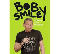 Bob Smiley: You're Just Hungry