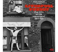Bob Stanley Presents Liverpool Sunset: The City After Merseybeat 1964-1969