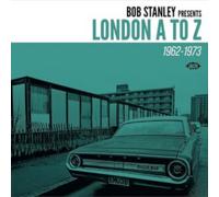 Various Artists – Bob Stanley Presents London A to Z 1962-1973