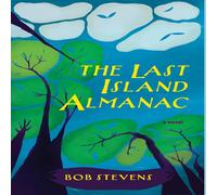 Bob Stevens The Last Island Almanac: a novel Hardcover Book Bob Stevens Multicolor
