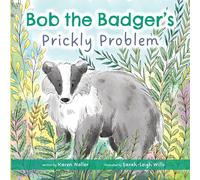 Bob the Badger's Prickly Problem: 1 (The Fern Fairies of JaCaHe)
