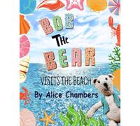 Bob The Bear Visits the Beach: 2 (The Adventures of Bob the Bear)