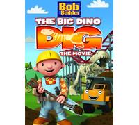 Bob The Builder - The Big Dino Dig : The Movie