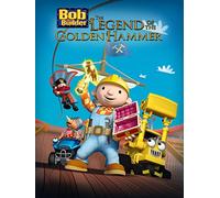 Bob the Builder: The Legend of the Golden Hammer
