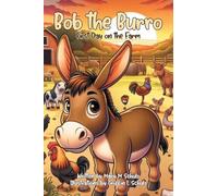 Bob the Burro: First Day on the Farm