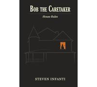 Bob the Caretaker: House Rules