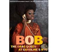 Bob The Drag Queen: Live at Caroline's