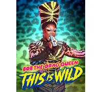 Bob the Drag Queen: This Is Wild
