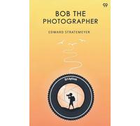 Bob The PhotographerOr, A Hero In Spite Of Himself (Edition1)