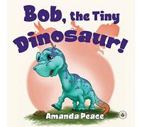 Bob, the Tiny Dinosaur!