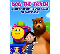 Bob The Train - Nursery Rhymes & Kids Songs in Portuguese