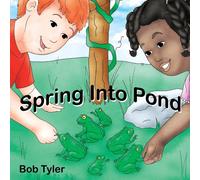 Bob Tyler Spring Into Pond Paperback Book Bob Tyler Multicolor