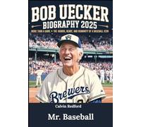 Bob Uecker Biography: More Than a Game The Humor, Heart, and Humanity of a Baseball Icon
