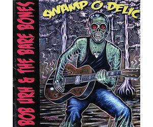 Bob Urh & The Bare Bones - Swamp O Delic
