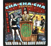 Bob Urh & The Barebones - Cha Cha Cha Review