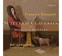 Bob van Asperen – Francois Dieupart: Suittes de Clavessin