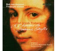 Bob van Asperen - Froberger Edition Vol 2: A l'honneur de Madame Sibylle