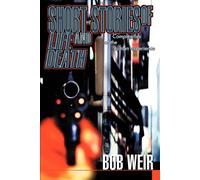 Bob Weir Short Stories of Life & Death:Complexities of the human Bob Weir Multicolor