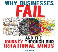 Bob Weir Why Businesses Fail: ... & the journey through our irrational Bob Weir Multicolor