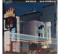 Bob Welch - Man Overboard