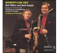 Bob Wilber / Antti Sarpila - Moments Like This