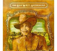 Bob Wills & His Texas Playboys - Anthology